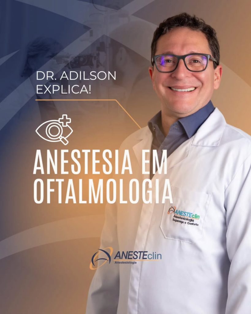 Dr. Adilson Explica! Anestesia em Oftamologia.